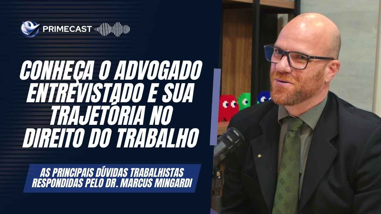 Conheça o advogado entrevistado para o Primecas, Dr. Marcus Mingardi